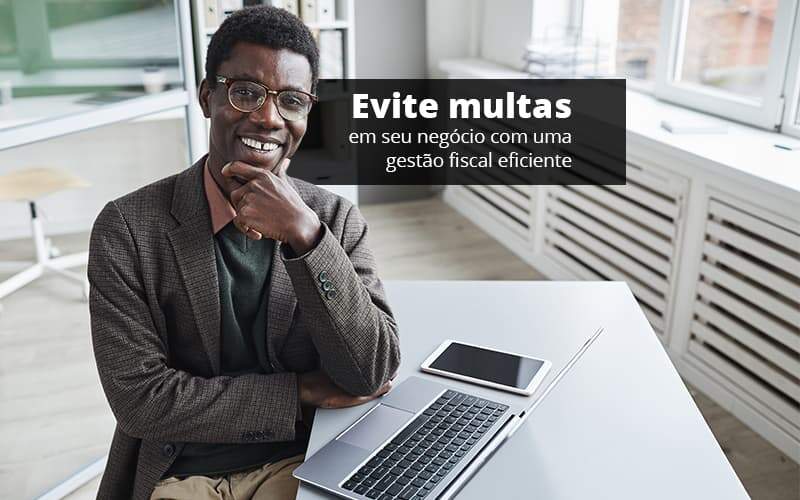 Como Realizar Uma Gestão Fiscal Eficiente?